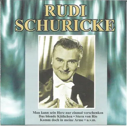 Rudi Schuricke - Rudi Schuricke