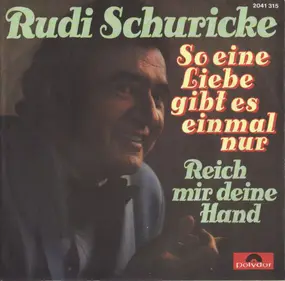 rudi schuricke - So eine Liebe gibt es einmal nur