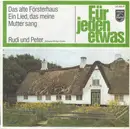 7inch Vinyl Single - Rudi Und Peter - Das Alte Försterhaus