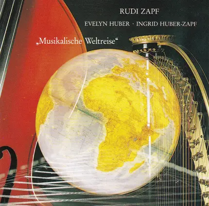 Rudi Zapf, Evelyn Huber, Ingrid Huber-Zapf - Musikalische Weltreise