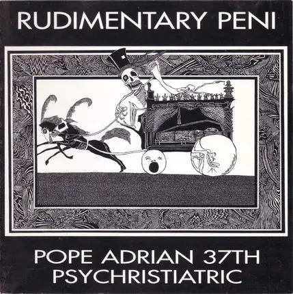 Rudimentary Peni - Pope Adrian 37th Psychristiatric