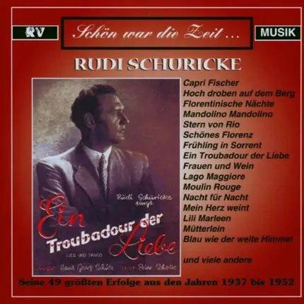 Rudi Schuricke - Ein Troubadour der Liebe