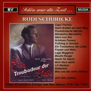 Rudi Schuricke - Ein Troubadour der Liebe