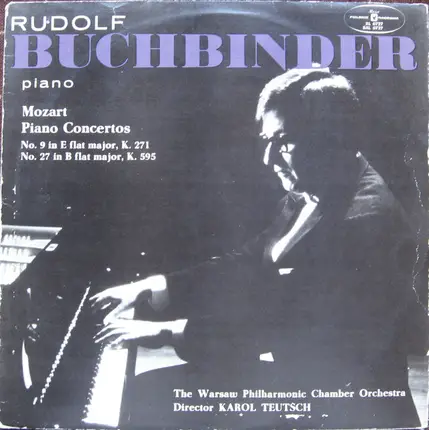 Rudolf Buchbinder , Wolfgang Amadeus Mozart , Warsaw Philharmonic Chamber Orchestra , Karol Teutsch - Piano Concertos No 9 In E Flat Major, K. 271 / No 27 In B Flat Major, K. 595