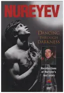 Rudolf Nureyev - Dancing Through Darkness
