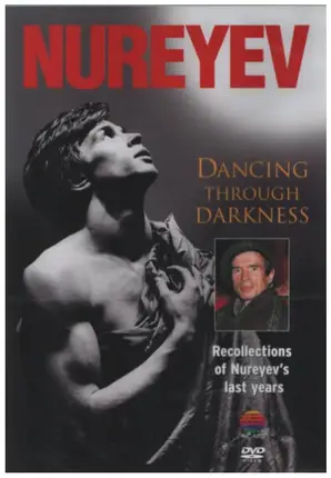Rudolf Nureyev - Dancing Through Darkness