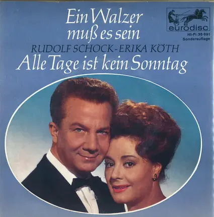 Rudolf Schock , Erika Köth - Ein Walzer Muß Es Sein / Alle Tage Ist Kein Sonntag