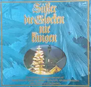 Mozart / Bach a.o. - Süßer Die Glocken Nie Klingen