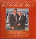 LP - Rudolf Schock , Robert Stolz - Ich Liebe Die Welt