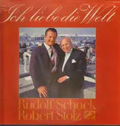 Rudolf Schock , Robert Stolz - Ich Liebe Die Welt