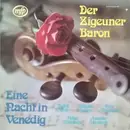 LP - Rudolf Schock , Wilhelm Strienz , Helga Hildebrand , Fritz Wunderlich , Annelis Herrfurth - Der Zigeuner Baron / Eine Nacht In Venedig