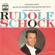 Rudolf Schock Mit Dem Der Günther-Arndt-Chor - Chianti-Lied / Wenn In Florenz Die Rosen Blüh'n