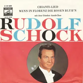 Rudolf Schock - Chianti-Lied / Wenn In Florenz Die Rosen Blüh'n