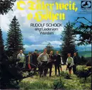 LP - Rudolf Schock - O Täler Weit, O Höhen  Rudolf Schock Singt Lieder Vom Wandern