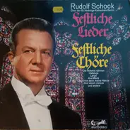 Rudolf Schock - Festliche Lieder Festliche Chöre