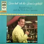 Rudolf Schock - Gern Hab' Ich Die Frau'n Geküsst