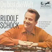 Rudolf Schock - Du bist die Welt für mich