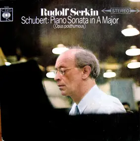 Rudolf Serkin - Piano Sonata In A Major (Opus Posthumous)
