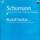 LP - Rudolf Serkin , Eugene Ormandy , The Philadelphia Orchestra - Robert Schumann - Piano Concerto / Konzertstück