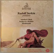 Schubert / Bach / Beethoven / Brahms / Mendelssohn - Rudolf Serkin, pianoforte