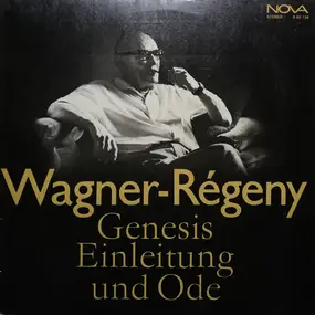 Rudolf Wagner-Régeny - Genesis / Einleitung Und Ode