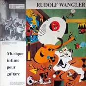 Rudolf Wangler - Musique Intime Pour Guitare