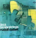 LP - Rudolf Dasek - Jazz On Six Strings