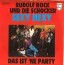 7'' - Rudolf Rock & Die Schocker - Sexy Hexy / Das Ist 'ne Party