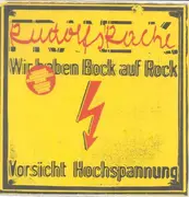 7inch Vinyl Single - Rudolf's Rache - Wir Haben Bock Auf Rock (Vorsicht Hochspannung)