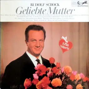 Rudolf Schock - Geliebte Mutter