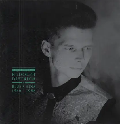 Rudolph Dietrich & Blue China - Time To Leave / 1980-1988