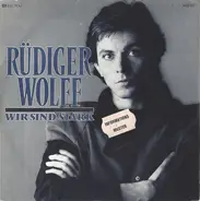 Rüdiger Wolff - Wir Sind Stark