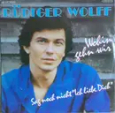 7inch Vinyl Single - Rüdiger Wolff - Wohin Gehn Wir