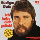 7inch Vinyl Single - Rüdiger Bahr - Ich Habe Dich Geliebt
