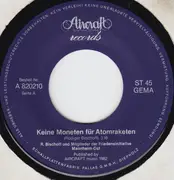 7inch Vinyl Single - Rüdiger Bischoff Und Mitglieder Der Friedensinitiative Mannheim Ost - Keine Moneten Für Atomraketen