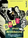 Hardcover - Rüdiger Bloemeke - Roll over Beethoven. Inkl. CD. Wie der Rock'n Roll nach Deutschland kam - inkl. CD