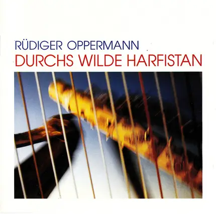 Rüdiger Oppermann - Durchs Wilde Harfistan