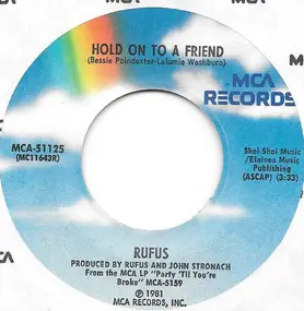 Rufus - Hold On To A Friend / Party 'Til You're Broke