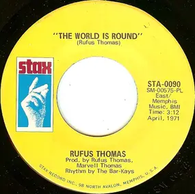 Rufus Thomas - The World Is Round / (I Love You) For Sentimental Reasons