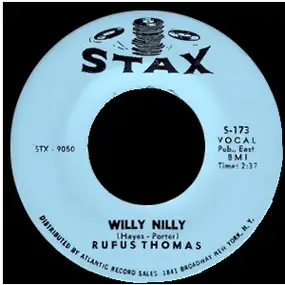 Rufus Thomas - Willy Nilly / She' Gonna Mess Him Up