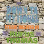 Rufus Thomas - Down Ta My House / Steady Holding On