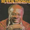 LP - Rufus Thomas - If There Were No Music