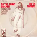 7inch Vinyl Single - Rufus Thomas - Do The Funky Chicken