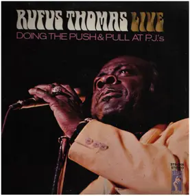 Rufus Thomas - Rufus Thomas Live Doing The Push & Pull At P.J.'s