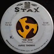 Rufus Thomas - The Dog / Did You Ever Love A Woman