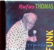 Rufus Thomas - Timeless Funk