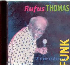 Rufus Thomas - Timeless Funk