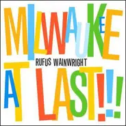 Rufus Wainwright - Milwaukee at Last!!!