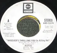 Rufus - Whoever's Thrilling You (Is Killing Me)