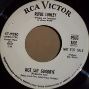 7inch Vinyl Single - Rufus Lumley - Just Say Goodbye